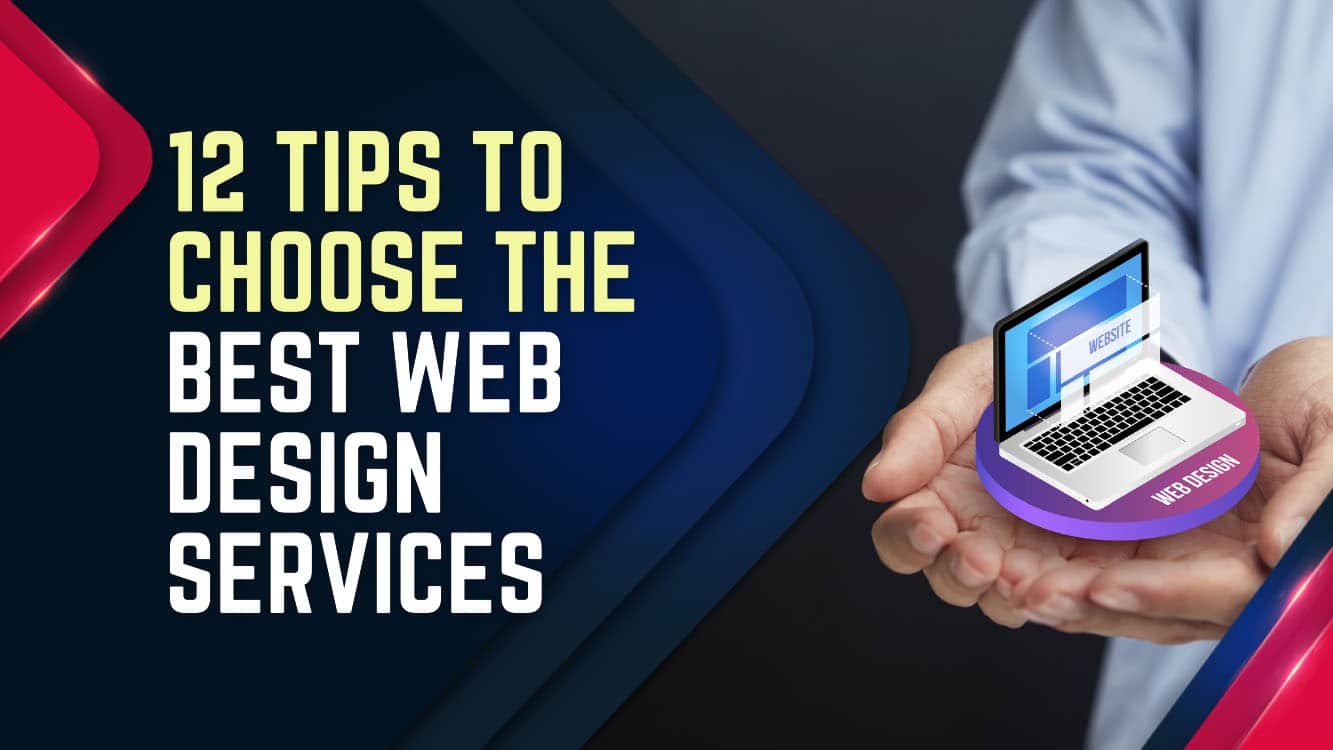 12 Ways to Pick The Best Web Design Services